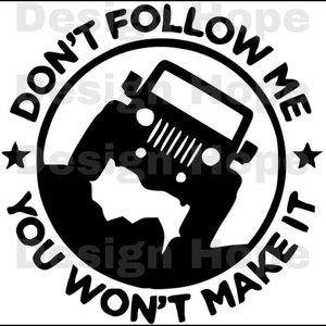 Jeep don’t follow me decal 4”